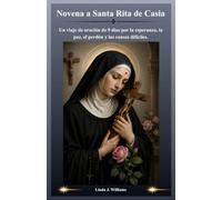 Novena a Santa Rita de Casia: Un viaje de oración de 9 días por la esperanza, la paz, el perdón y las causas difíciles.