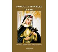 Novena a Santa Rosa de Lima: Un viaje de fe, humildad y santidad con Santa Rosa de Lima