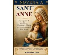 NOVENA A SANT'ANNA: A Powerful 9-day Novena for Prayer, Family, and Faith