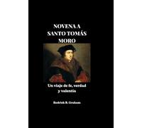 NOVENA A SANTO TOMÁS MORO: Un viaje de fe, verdad y valentía