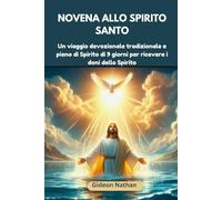 Novena allo Spirito Santo: Un viaggio devozionale tradizionale e pieno di Spirito di 9 giorni per ricevere i doni dello Spirito