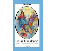 Novena De La Divina Providencia Para Pedirle Que Nunca Falte Casa, Vestido Y Sustento