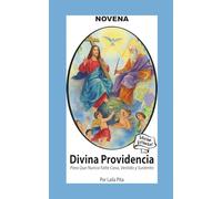 Novena De La Divina Providencia Para Pedirle Que Nunca Falte Casa, Vestido Y Sustento: Edición Estándar (Corazon Renovado Edición Estándar)