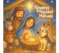 NOVENA DE NAVIDAD CON MANUELA: Una aventura para niños en los días previos al nacimiento de Jesús