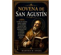 NOVENA DE SAN AGUSTÍN: Un libro de oraciones católico completo con una poderosa novena de 9 días, reflexiones diarias y oraciones por la fe, la sabiduría, la conversión.