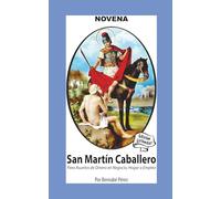 Novena De San Martín Caballero Para Asuntos De Dinero En Negocio, Hogar Y Empleo: Edición Estándar