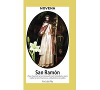 Novena De San Ramón Nonato para cuando se es acusado de Falsedad y para callar a los Chismosos malintencionados