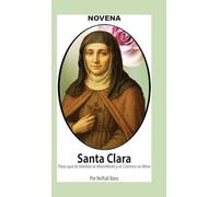 Novena De Santa Clara para que la Verdad se manifieste y el Camino se Abra