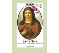 Novena De Santa Clara para que la Verdad se manifieste y el Camino se Abra