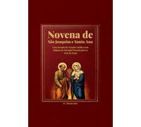 Novena de São Joaquim e Santa Ana: Uma Jornada de Oração Católica com Páginas de Devoção Pessoal para os Avós de Jesus
