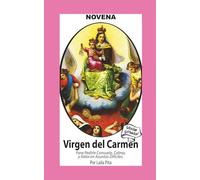 Novena De Virgen Del Carmen para Pedirle Consuelo, Calma y Valor en Asuntos Difíciles (Corazon Renovado Edición Estándar)