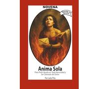Novena Del Anima Sola Para Pedir Ayuda En Toda Necesidad Y Ser Liberado Del Dolor