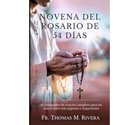 NOVENA DEL ROSARIO DE 54 DÍAS: El compañero de oración completo para tus intenciones más urgentes e importantes