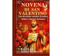 NOVENA DI SAN VALENTINO: Una devozione cattolica di amore fedele e impegno duraturo (PRAYERS WITHOUT BORDERS NOVENA SERIES)