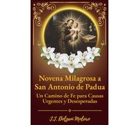 Novena Milagrosa a San Antonio de Padua: Un Camino de Fe para Causas Urgentes y Desesperadas