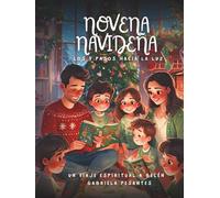 Novena Navideña: Los 9 Pasos hacia la Luz: Un viaje espiritual a Belén