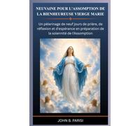 NOVENA POR LA ASUNCIÓN DE LA SANTÍSIMA VIRGEN MARÍA: Un viaje de 9 días de oración, reflexión y esperanza en preparación para la solemnidad de la Asunción.