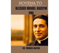 Novena to Blessed miguel agustin pro