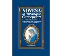 Novena to Immaculate Conception: 9-Days of Catholic Prayer with Biography, Miracles, Reflections and Reflective Journaling