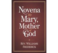 Novena to Mary, Mother of God: Nine Day Devotional