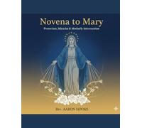 Novena to Mary (Our Lady Devotions): 9-Day Novena for Protection, Miracles, and Motherly Intercession