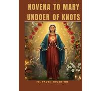 Novena to Mary Undoer of Knots