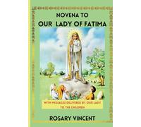 Novena To Our Lady Of Fatima: Praying With Mary For Hope and Conversion- A Novena To Our Lady Of Fatima With The Apparitions, Daily Prayers, ... Through Daily Catholic Novenas Prayer Books)