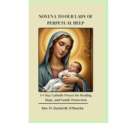 NOVENA TO OUR LADY OF PERPETUAL HELP: A 9-Day Catholic Prayer for Healing, Hope, and Family Protection: 5 (CATHOLIC LIBRARY)