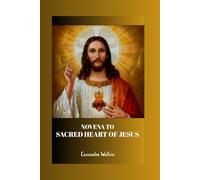 Novena to sacred heart of Jesus: Nine Days of Devotion to the Loving Heart of Jesus