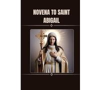 NOVENA TO SAINT ABIGAIL: Catholic novena prayers to saint Abigail