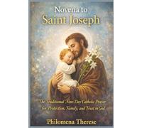 Novena to Saint Joseph: The Traditional Nine-Day Catholic Prayer for Protection, Family, and Trust in God