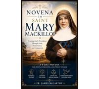 NOVENA TO SAINT MARY MACKILLOP: Trusting God’s Providence Through Faith, Perseverance, and Compassion (Christian Religious Series)