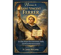 NOVENA TO SAINT VINCENT OF FERRER: A 9-Day Prayer for Conversion, Faith, and Powerful Intercession (Christian Religious Series)