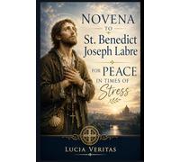 Novena to St. Benedict Joseph Labre for Peace in Times of Stress