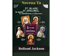 Novena to St. Blaise, St. Apollonia, St. Agatha, St. Josephine Bakhita, St. Scholastica: 5 in One Novena