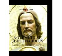 NOVENA TO St. JUDE THADDEUS: Sacred Prayers and Meditations through the Intercession of St. Jude