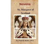 Novena to St. Margaret of Scotland: Patron Saint of Scotland and the Poor (Spirituality Life Everyday Series)