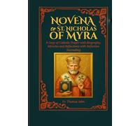 Novena to St. Nicholas of Myra: 9-Days of Catholic Prayer with Biography, Miracles and Reflections with Reflective Journaling