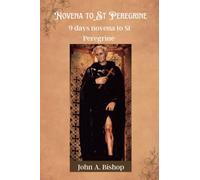 Novena to St Peregrine: 9 days novena to St Peregrine