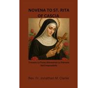 NOVENA TO ST. RITA OF CASCIA: Trovare la forza attraverso la patrona dell'impossibile