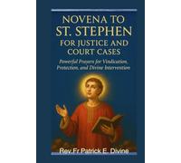 Novena To St. Stephen For Justice And Court Cases: Powerful Prayers For Vindication, Protection, And Divine Intervention