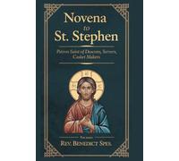 Novena to St. Stephen: Patron saint of Deacons, altar servers, casket makers