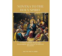 NOVENA TO THE HOLY SPIRIT: A 9-Day Catholic Prayer for Discernment and Clarity in Difficult Decisions