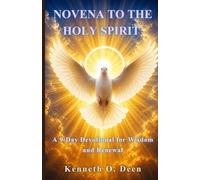 NOVENA TO THE HOLY SPIRIT: A Powerful 9-Day Devotion for Wisdom, Strength, and Renewal in the Holy Spirit