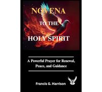 NOVENA TO THE HOLY SPIRIT: A Powerful Prayer for Renewal, Peace, and Guidance