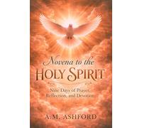 NOVENA TO THE HOLY SPIRIT: Nine Days of Prayer, Reflection, and Devotion