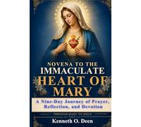 NOVENA TO THE IMMACULATE HEART OF MARY: A Nine-Day Journey of Prayer, Reflection, and Devotion