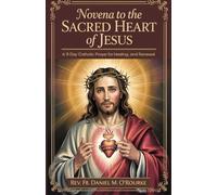 Novena to the Sacred Heart of Jesus: A 9-Day Catholic Prayer for Healing, Peace, and Renewal (CATHOLIC LIBRARY)