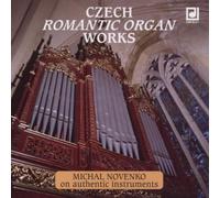 Novenko,Michal - Czech Romantic Organ Works