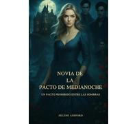 NOVIA DE LA PACTO DE MEDIANOCHE: Un pacto prohibido entre las sombras